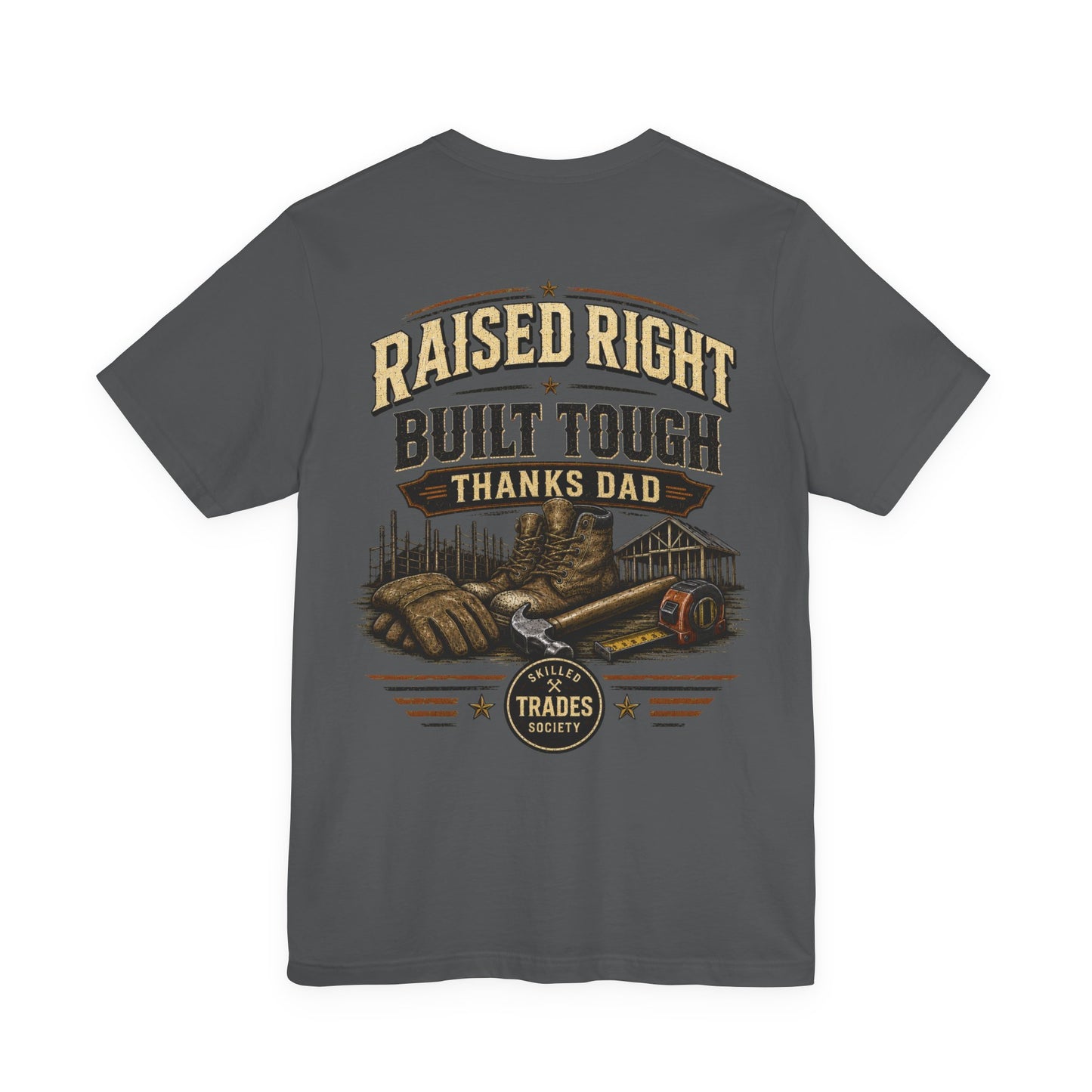 Raised Right Built Tough — Thanks Dad Tee