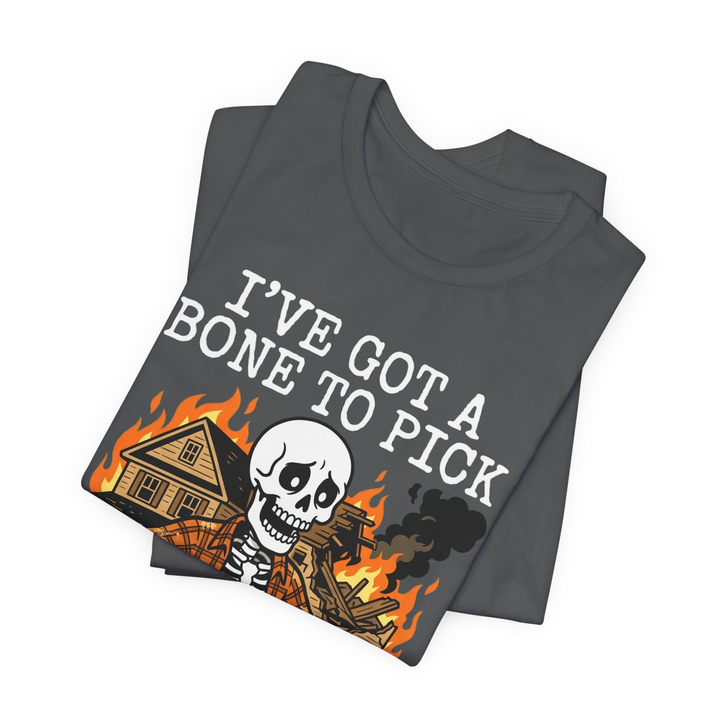 I've Got A Bone To Pick Tee