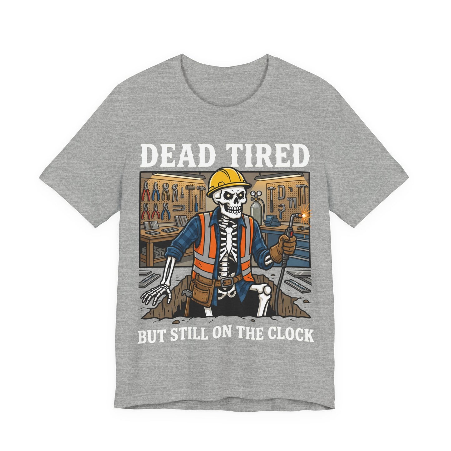 Dead Tired Still On The Clock — Construction Tee