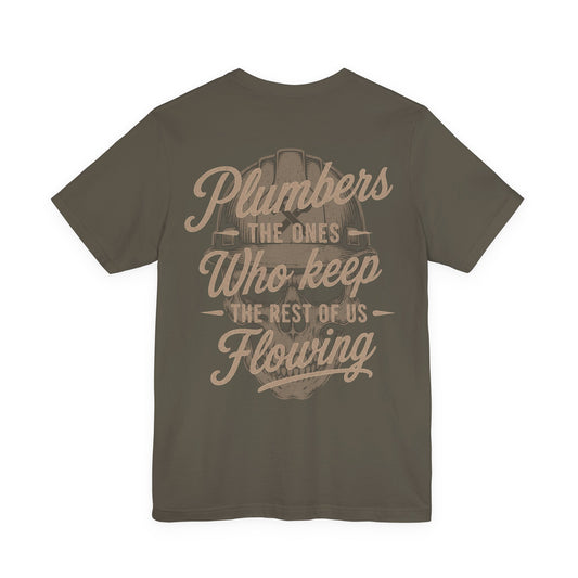 Plumbers The Ones Who Keep The Rest Of Us Flowing T-Shirt | Plumber Gift | Skilled Trades Society