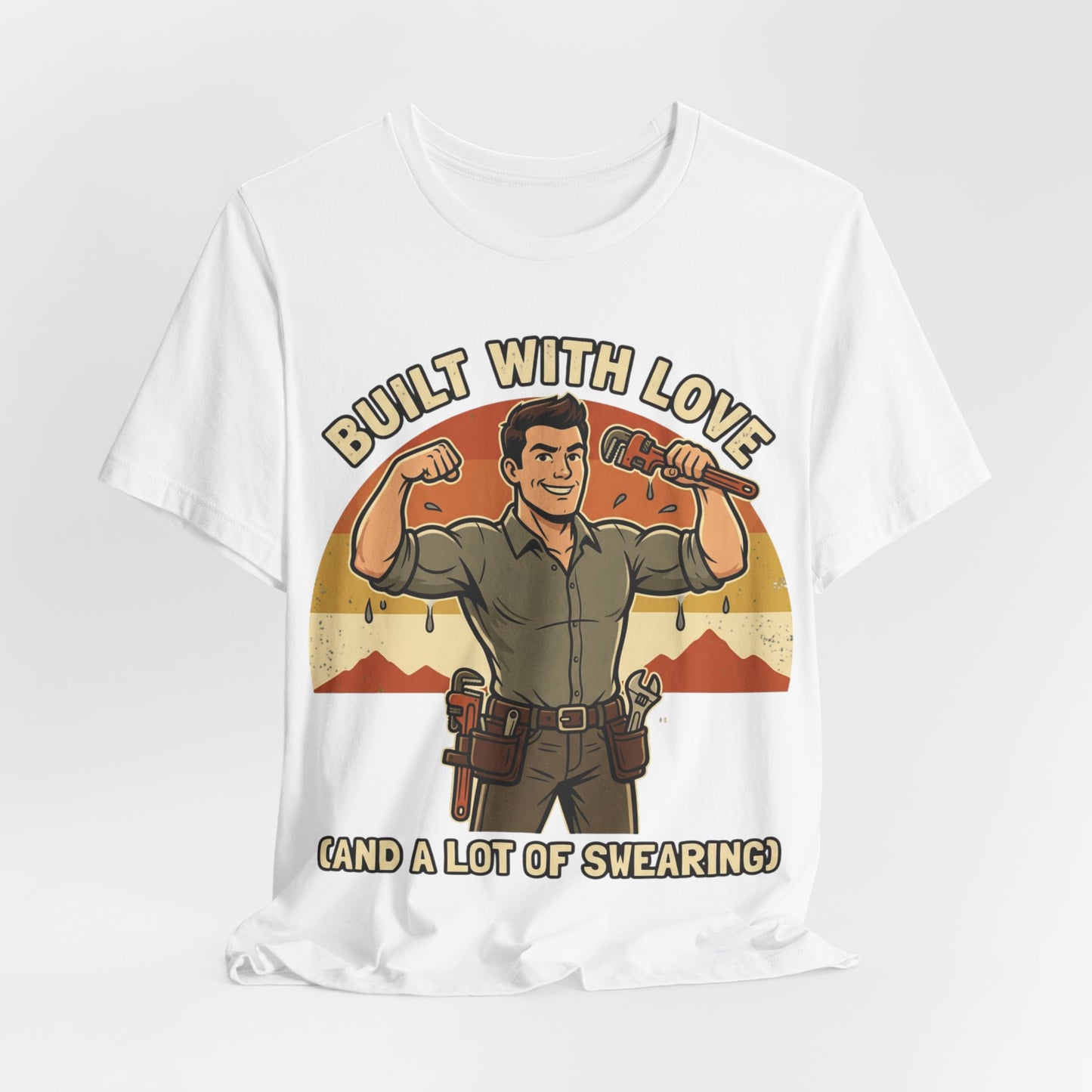 Built With Love Funny — Plumber Tee