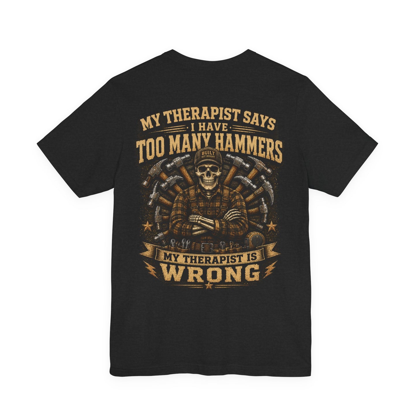 My Therapist Says I Have Too Many Hammers T-Shirt Skilled Trades Society