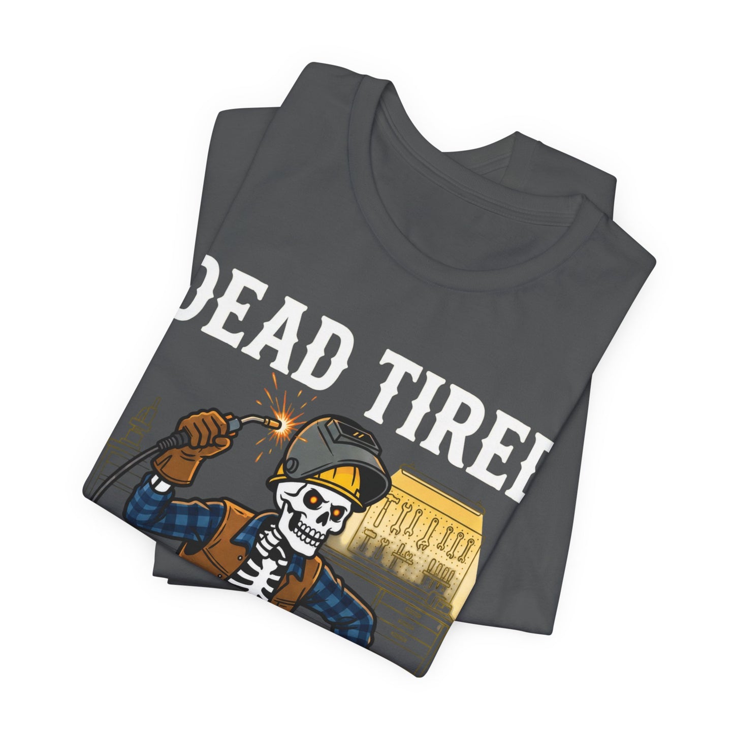 Dead Tired But Still On The Clock Skeleton Welder T-Shirt | Funny Welder Gift | Dark Humor Trades Tee