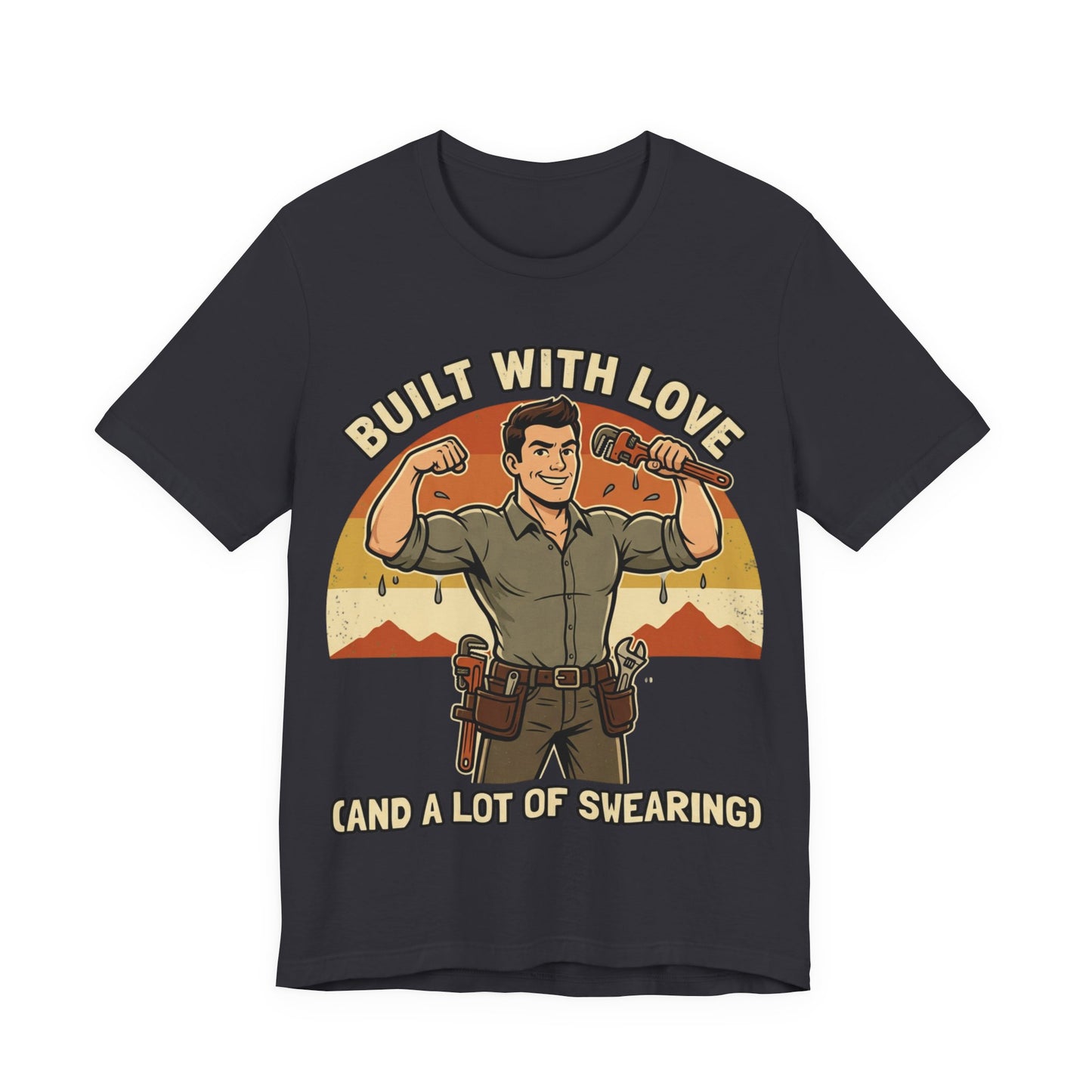 Built With Love Funny — Plumber Tee