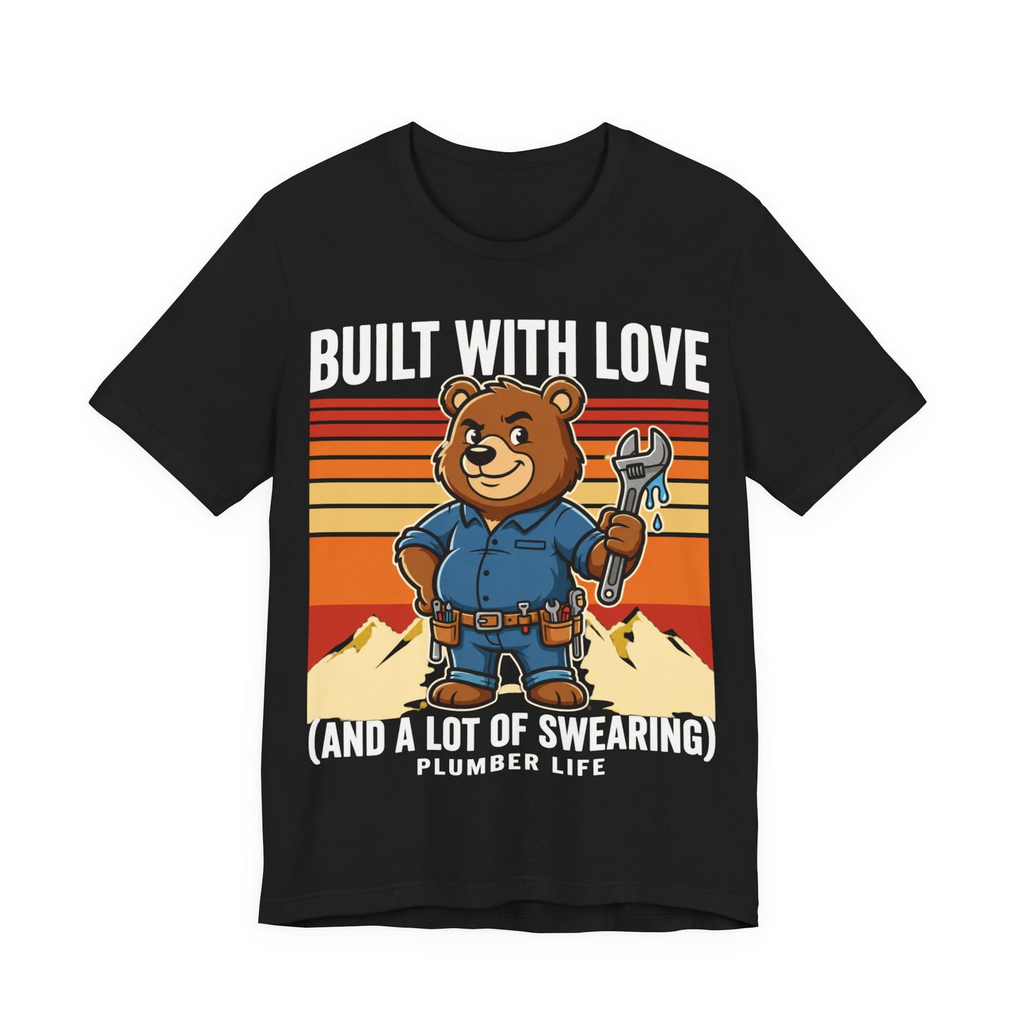 Built With Love And A Lot Of Swearing Bear Plumber T-Shirt | Cute Trades Mascot Tee | Plumber Gift