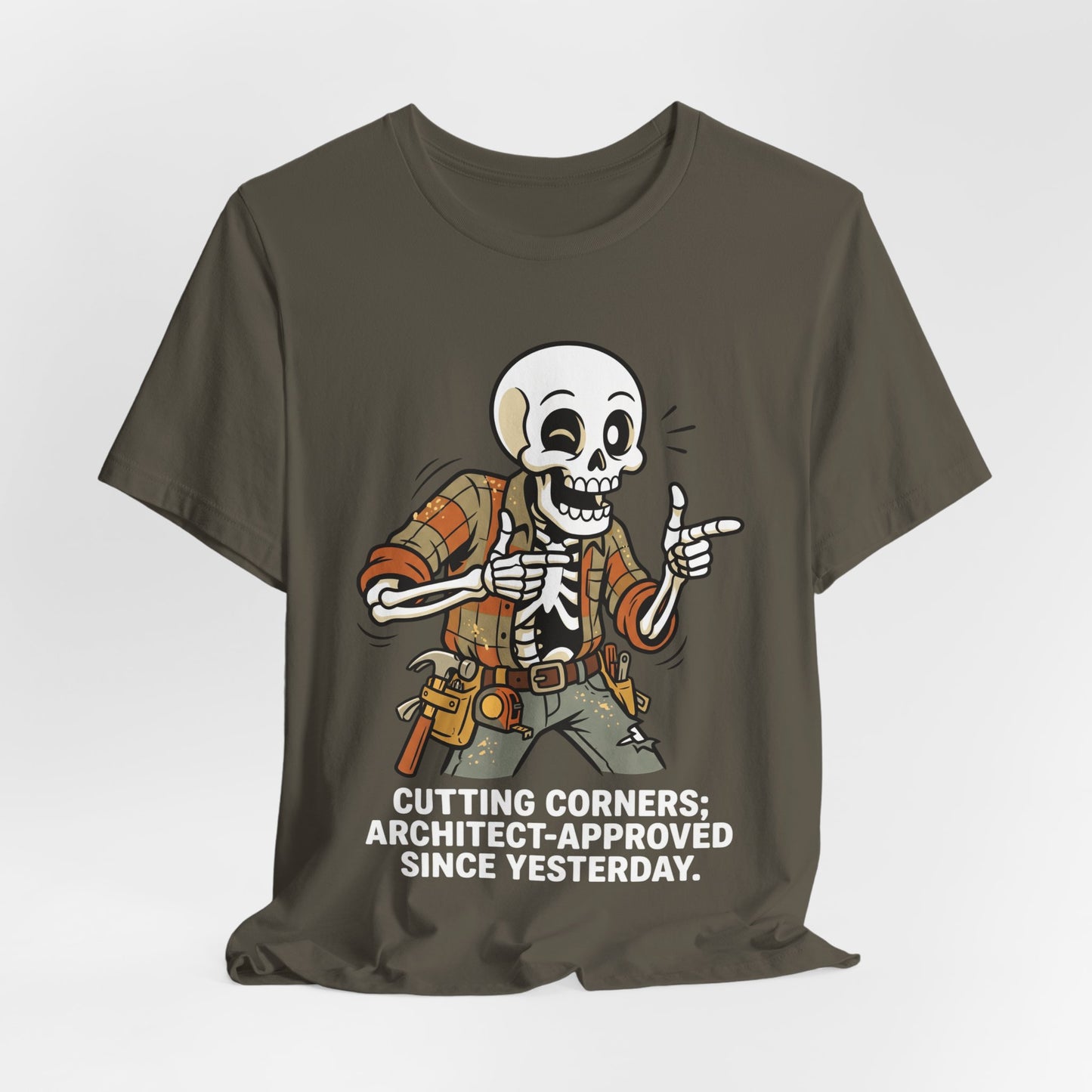 Cutting Corners Architect Approved Since Yesterday Funny Carpenter T-Shirt | Construction Humor Tee | Gift