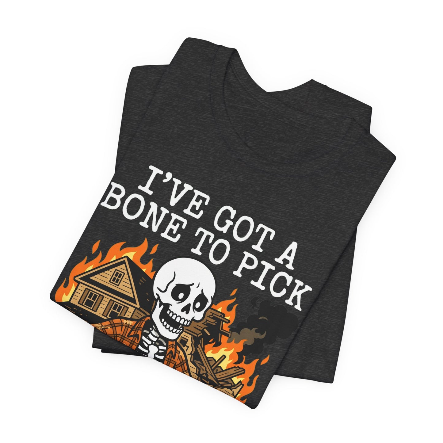 I've Got A Bone To Pick Tee