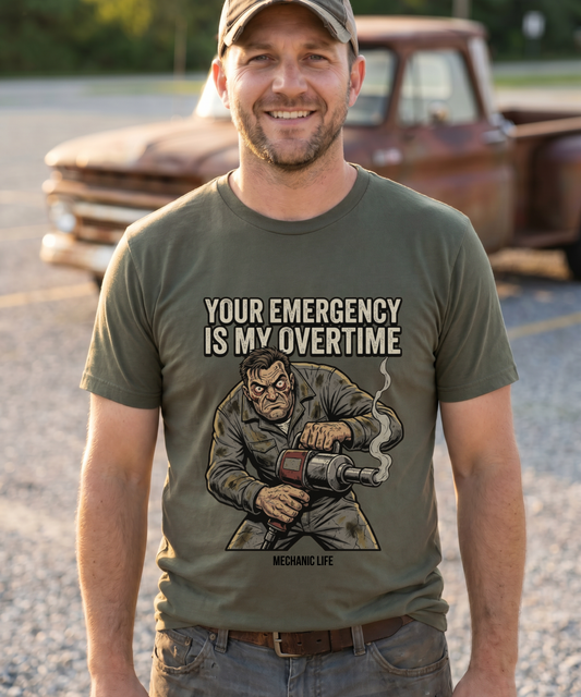 Your Emergency Is My Overtime Tee