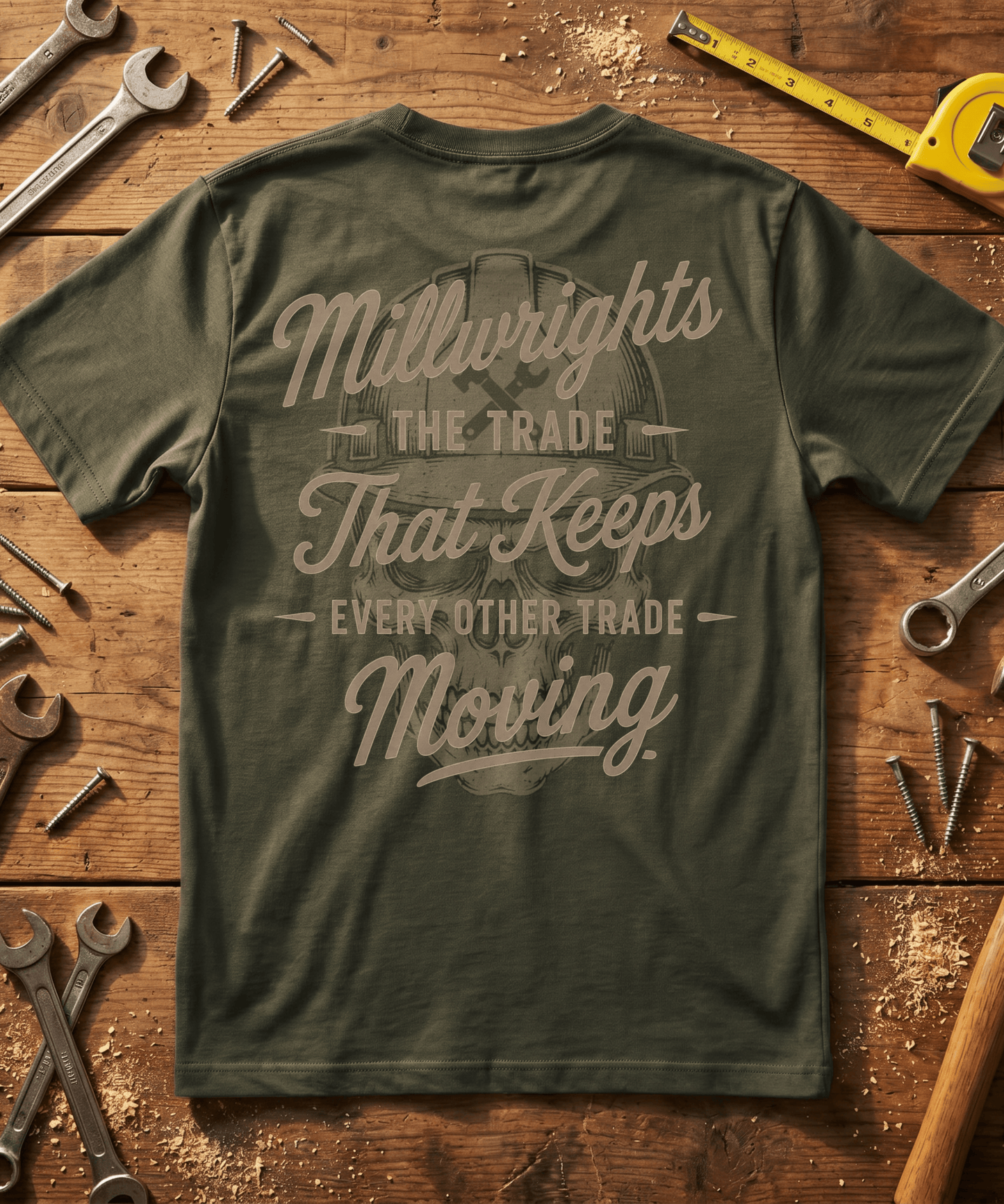 Millwrights The Trade That Keeps Every Other Trade Moving T-Shirt - Millwright Gift - Skilled Trades Society